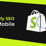 Shopify SEO for Mobile