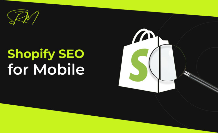 Shopify SEO for Mobile: How to Optimize Your Store for Mobile Search