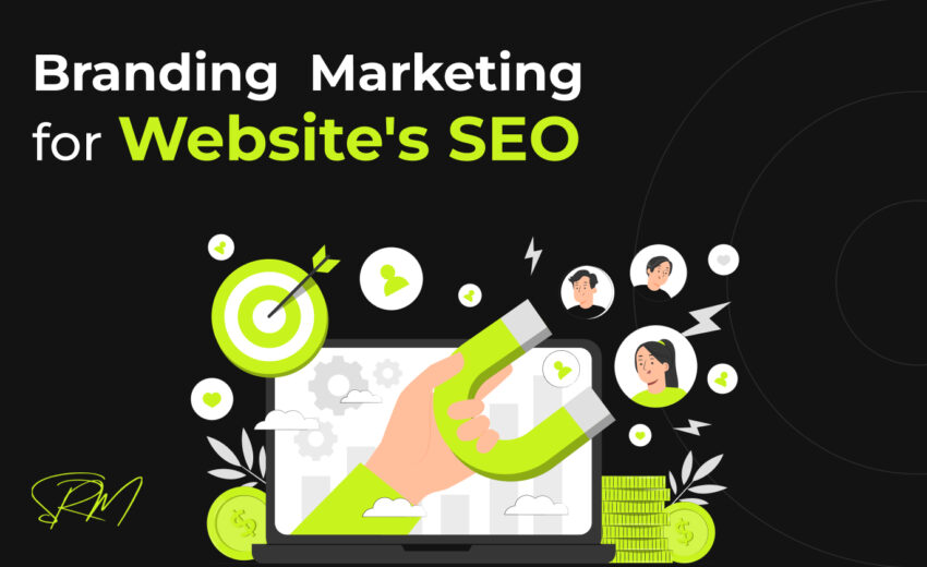 How Branding for Marketing Can Improve Your Website’s SEO