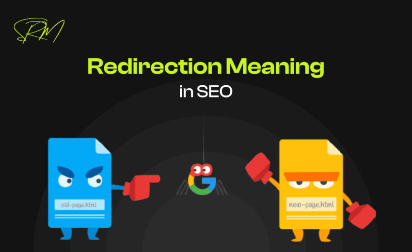 Understanding Redirection Meaning in SEO: Why It Matters for Your Website