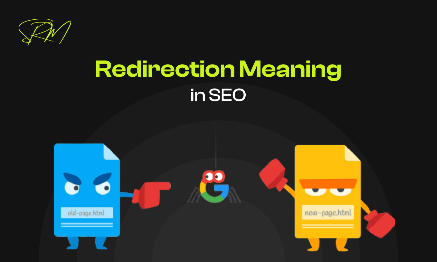 Understanding Redirection Meaning in SEO: Why It Matters for Your Website