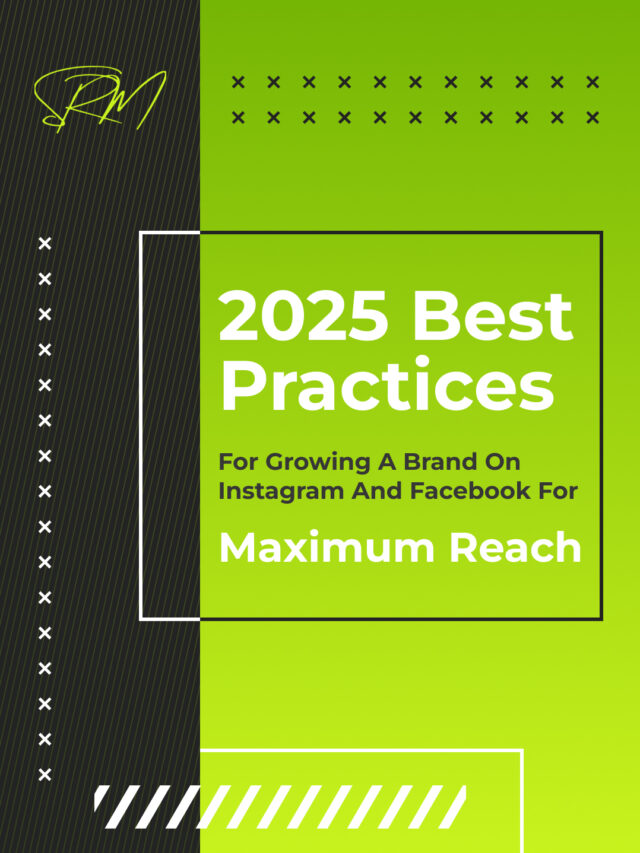 2025 Best Practices for Growing a Brand on Instagram and Facebook for Maximum Reach