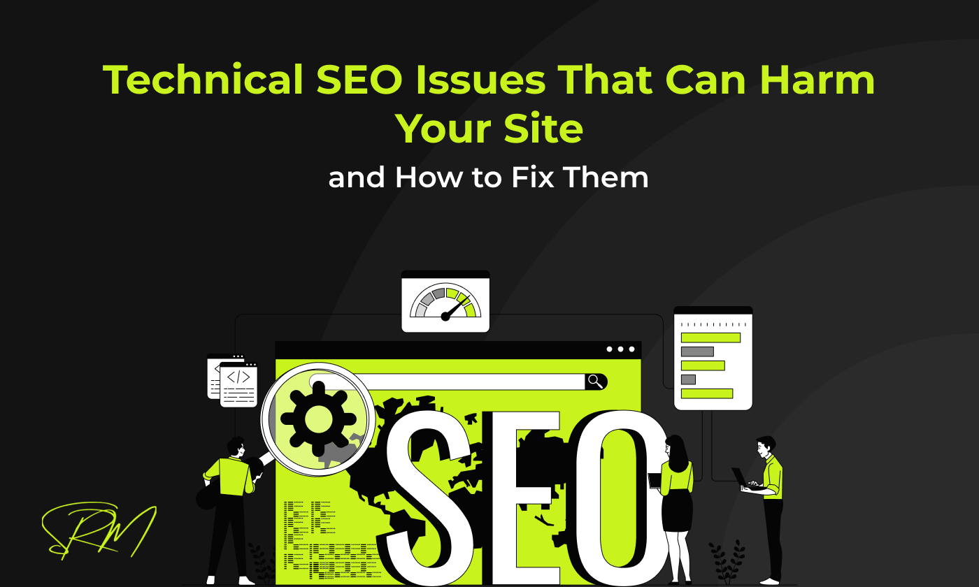 Technical SEO Issues That Can Harm Your Site and How to Fix Them