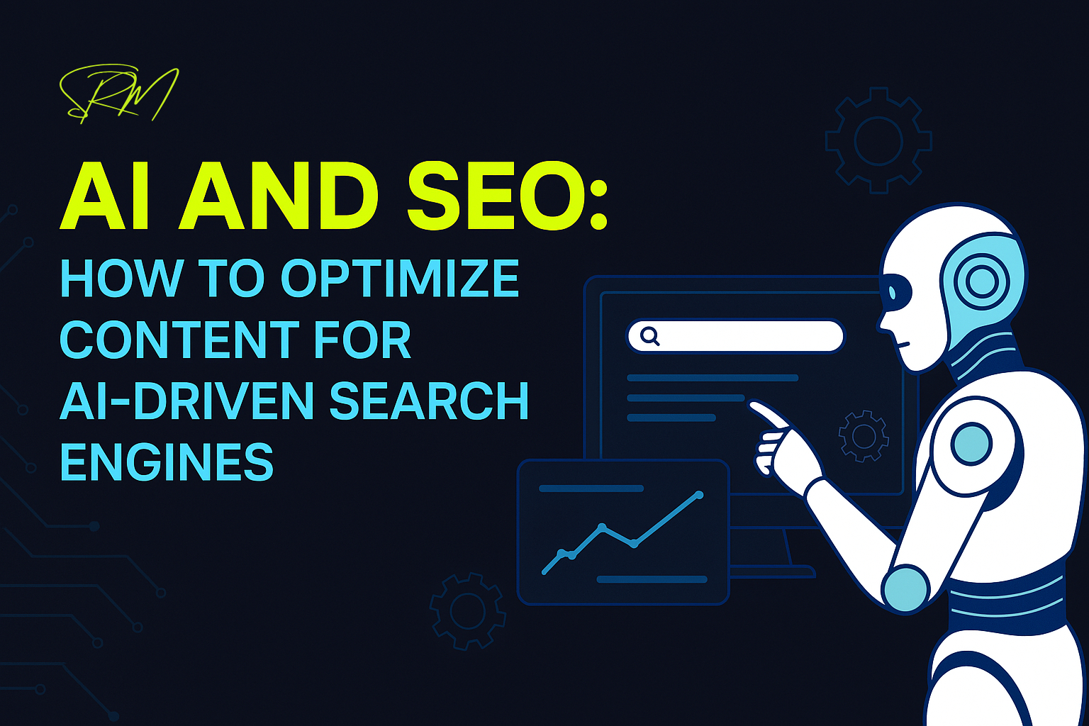 AI and SEO: How to Optimize Content for AI-Driven Search Engines