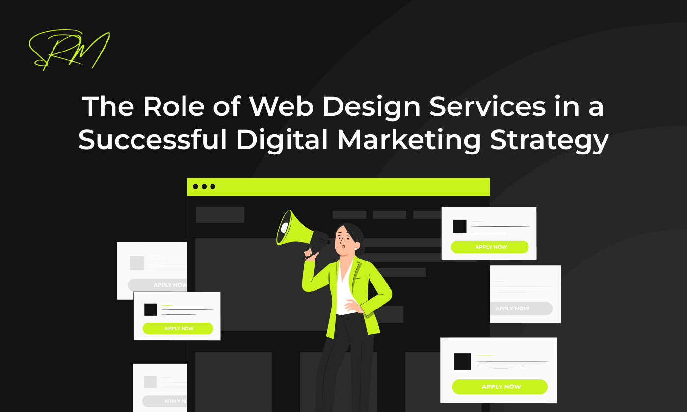 The Role of Web Design Services in a Successful Digital Marketing Strategy