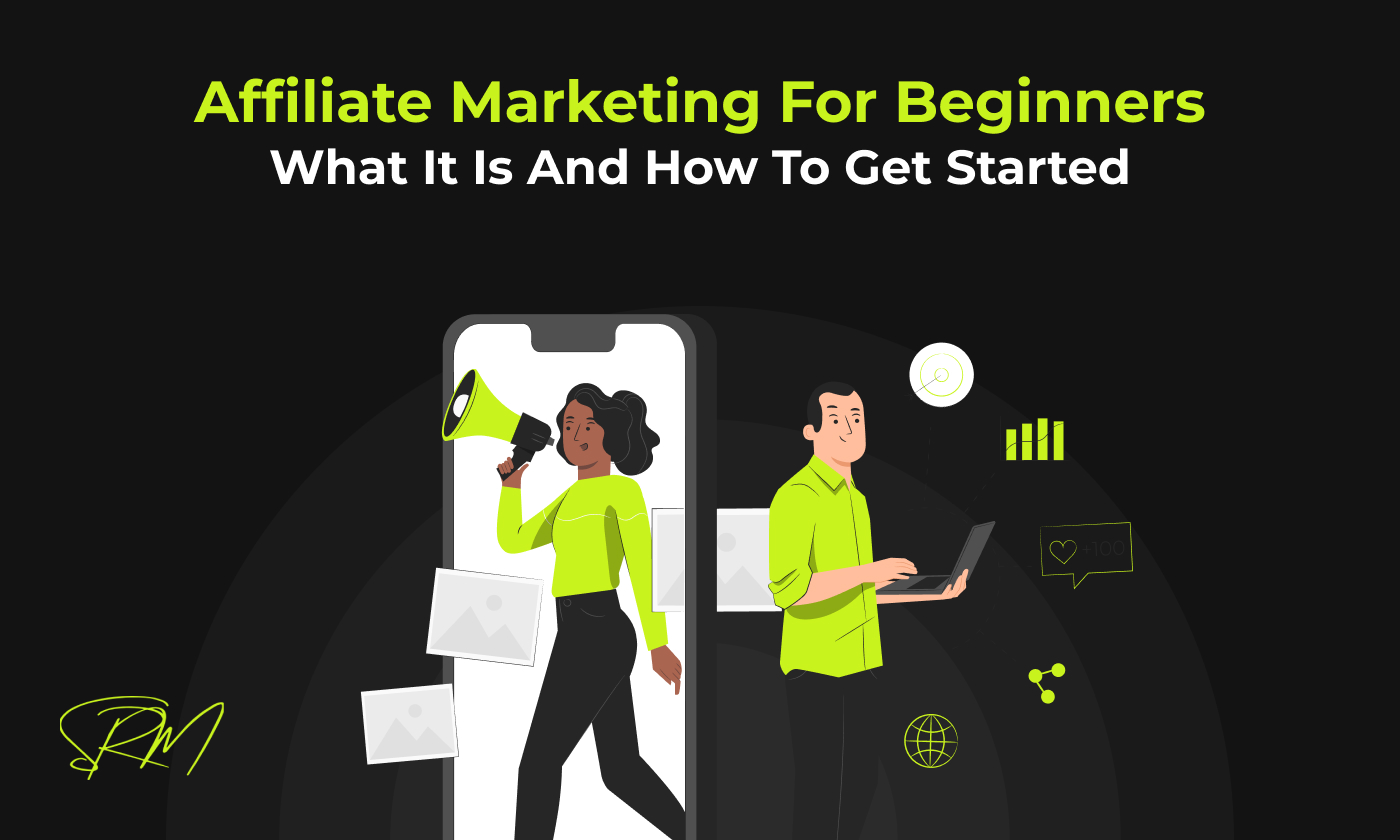 Affiliate Marketing for Beginners – What It Is and How to Get Started