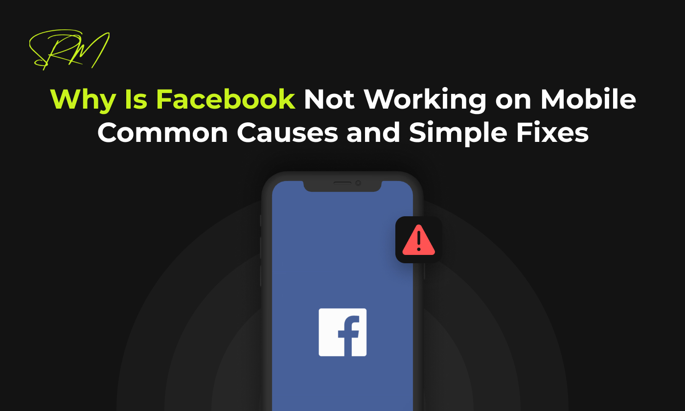 Why Is Facebook Not Working on Mobile: Common Causes and Simple Fixes