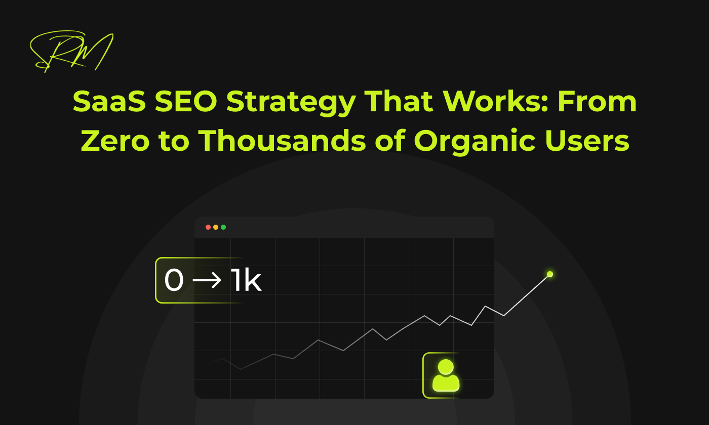 SaaS SEO Strategy That Works: From Zero to Thousands of Organic Users