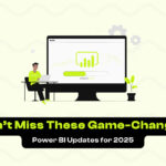 Stay ahead with Power BI 2025 updates