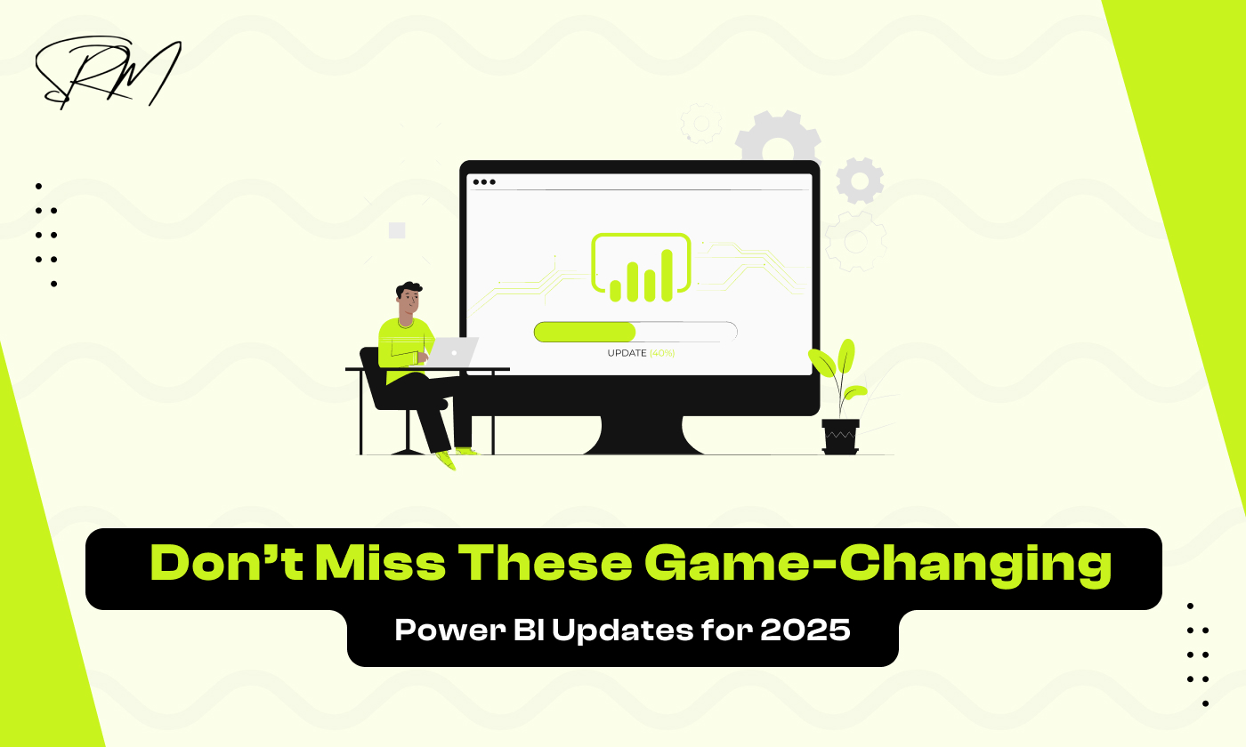 Don’t Miss These Game-Changing Power BI Updates for 2025