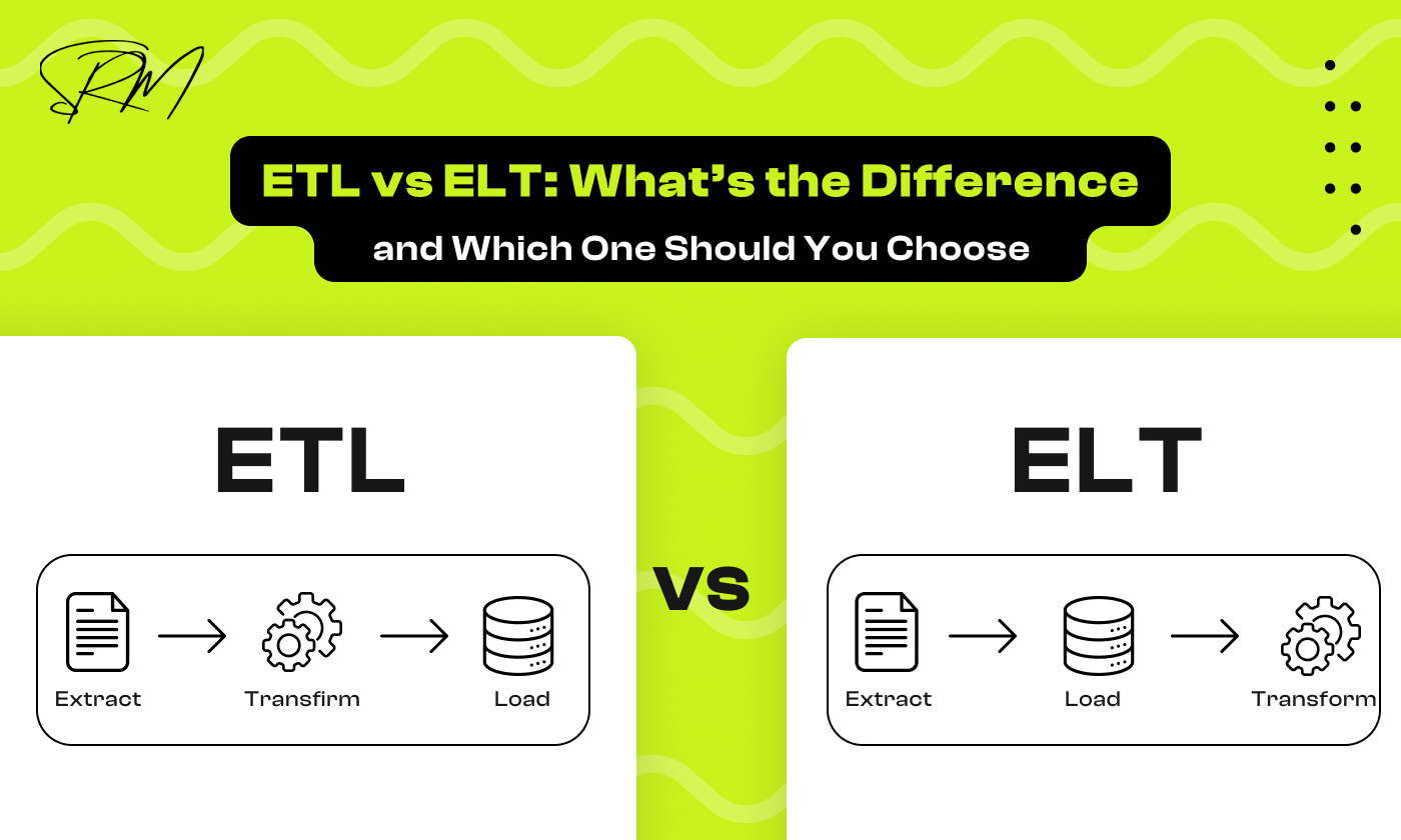 ETL vs ELT: What’s the Difference and Which One Should You Choose