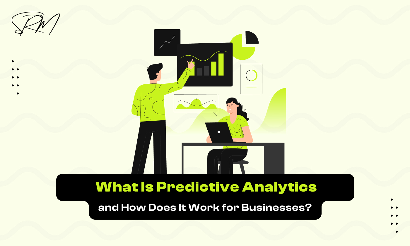 What Is Predictive Analytics and How Does It Work for Businesses?