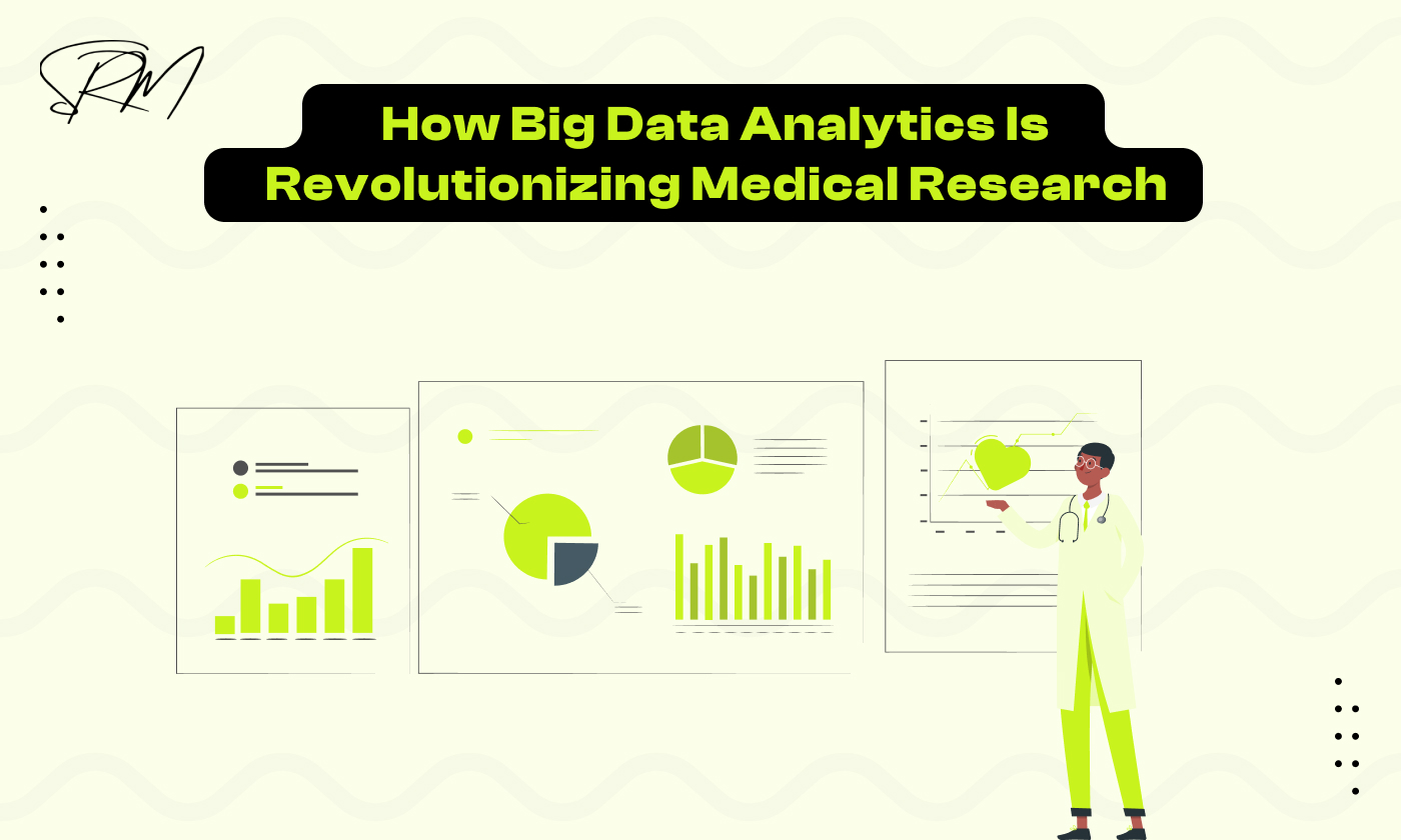 How Big Data Analytics Is Revolutionizing Medical Research