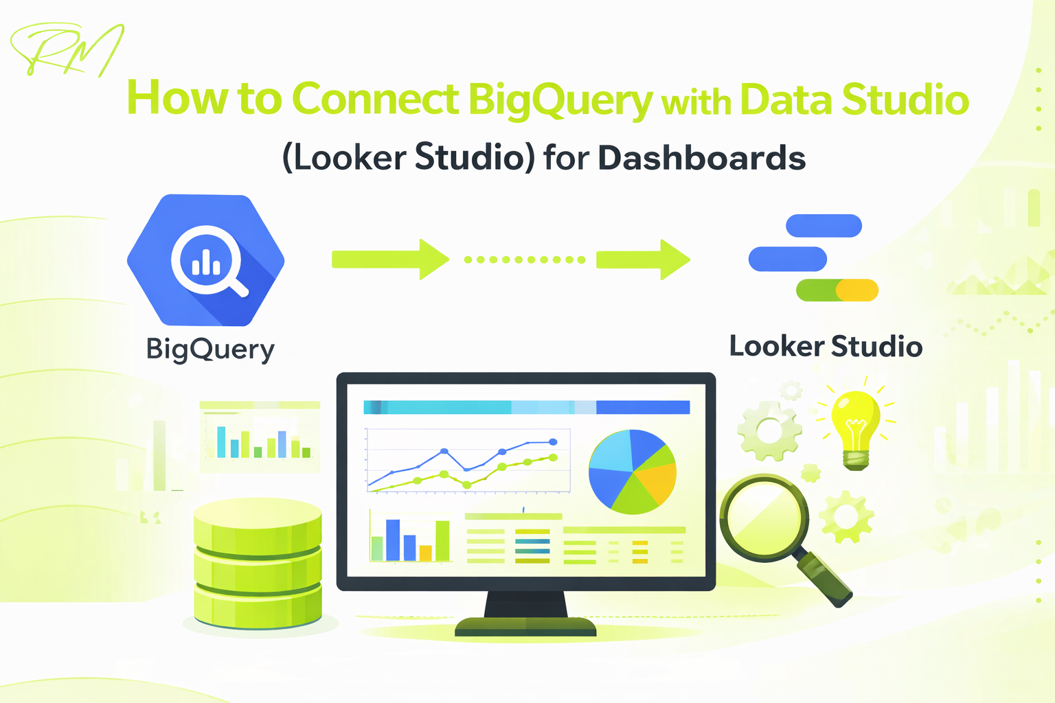 How to Connect BigQuery with Data Studio (Looker Studio) for Dashboards