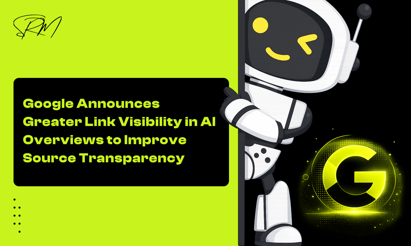 Google Announces Greater Link Visibility in AI Overviews to Improve Source Transparency
