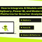 How to Integrate AI Models with BigQuery, Power BI, and Modern BI
